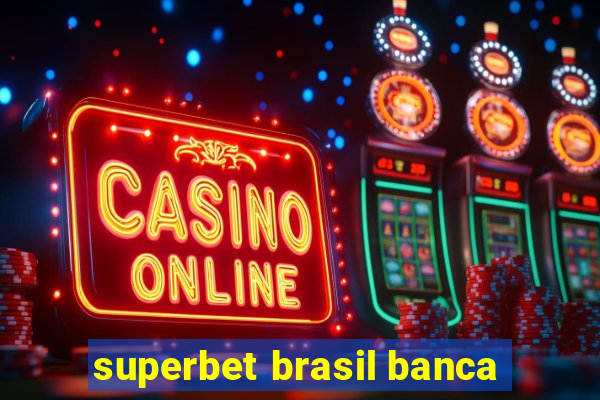 superbet brasil banca